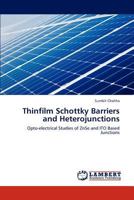 Thinfilm Schottky Barriers and Heterojunctions: Opto-electrical Studies of ZnSe and ITO Based Junctions 3848429659 Book Cover