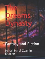 The dreams Dynasty: Fantasy and Fiction B08KH12Y7G Book Cover