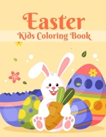 Easter Kids Coloring Book: Easter Egg Coloring Book For Toddlers, Happy Easter Coloring Book for Boys Girls Kids B08WZH8MFS Book Cover