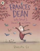 Frances Dean who loved to dance and dance 0763673064 Book Cover