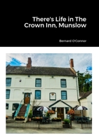 There's Life in The Crown Inn, Munslow 1447721578 Book Cover
