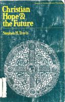 Christian hope & the future (Issues in contemporary theology) 0877844631 Book Cover