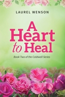 A Heart to Heal : Book 2 of the Caldwell Series 1735047015 Book Cover