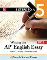 5 Steps to a 5: Writing the AP English Essay 2018 (5 Steps to a 5 on the Advanced Placement Examinations) 1259863107 Book Cover