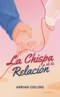 La Chispa de tu Relación (The Power of the Mind) (Spanish Edition) B0DPY33P83 Book Cover