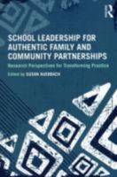 School Leadership for Authentic Family and Community Partnerships: Research Perspectives for Transforming Practice 0415893968 Book Cover