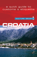 Croatia - Culture Smart!: The Essential Guide to Customs & Culture 1857334590 Book Cover