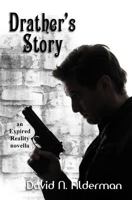Drather's Story: an Expired Reality novella 1500398675 Book Cover
