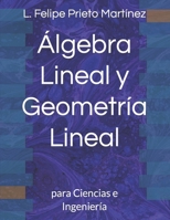 Álgebra Lineal y Geometría Lineal: para Ciencias e Ingeniería B0BRH737B6 Book Cover