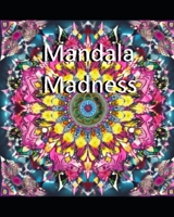 Mandala Madness B0BZ6SLXJ9 Book Cover