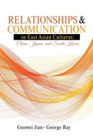 Relationships and Communication in East Asian Cultures: China, Japan, and South Korea 1524932183 Book Cover