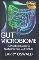 GUT MICROBIOME: A Practical Guide to Nurturing Your Gut for Life B0F1GDQTFH Book Cover