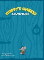 Coppy's Cheesy Adventure 1068364114 Book Cover