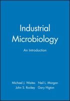 Industrial Microbiology: An Introduction 0632053070 Book Cover
