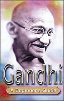 Gandhi (Beginner's Guides) 0340790350 Book Cover