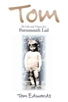 Tom - The Adventures of a Portsmouth Lad 179600393X Book Cover