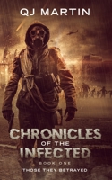 Chronicles of the Infected: Those They Betrayed 1099291100 Book Cover