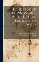 Handbook of Greek Synonymes, From the French. Edited, With Notes 1020759739 Book Cover