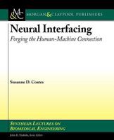 Neural Interfacing: Neural Interfacing: Forging the Human-Machine Connection 1598296809 Book Cover