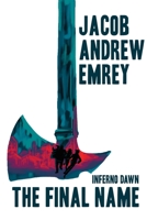 Inferno Dawn: The Final Name 163393845X Book Cover