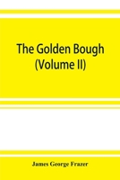 Spirits of the Corn and of the (V.1) Wild, In Two Volumes, Volume I. (the Golden Bough: A Study In Magic and Religion, Third Edition, Part V, Volume I) 1022236997 Book Cover