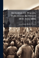 Returns of Wages, Published Between 1830 and 1886 1286314461 Book Cover