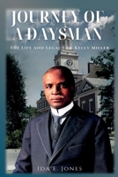 Journey of a Daysman: The Life and Legacy of Kelly Miller 1938373782 Book Cover