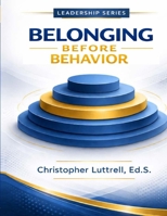 Belonging Before Behavior: Creating School-Wide Systems That Support Every Student B0GN7YBCQ8 Book Cover