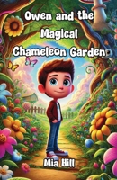 Owen and the Magical Chameleon Garden 1300233788 Book Cover