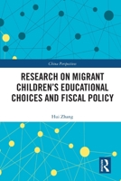 Research on Migrant Children’s Educational Choices and Fiscal Policy 0367749041 Book Cover