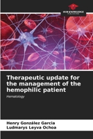 Therapeutic update for the management of the hemophilic patient 6206973182 Book Cover