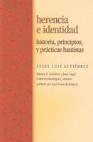 Herencia e identidad: Historia, principios, y prácticas bautistas 0817015574 Book Cover