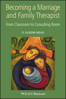 Becoming a Marriage and Family Therapist: From Classroom to Consulting Room 0470027371 Book Cover