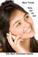Rate, Wer Ich Bin!: Eine Mara-Schicksals-Novelle 1478310251 Book Cover