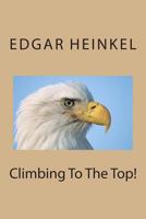 Climbing To The Top! 1494786419 Book Cover
