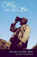 Wings Over the Sea: The Story of Allan Moses 0864921012 Book Cover