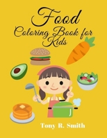 Food Coloring Book for Kids: 100 Pages to Color 1686900171 Book Cover
