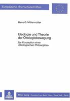 Ideologie Und Theorie Der Oekologiebewegung: Zur Konzeption Einer «Oekologischen Philosophie» 3820400877 Book Cover