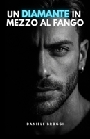 UN DIAMANTE IN MEZZO AL FANGO (Italian Edition) B0HD84DQX9 Book Cover