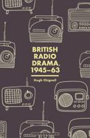 British Radio Drama, 1945-63 1501377221 Book Cover