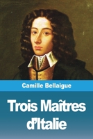 Trois Maîtres d'Italie (French Edition) 3988815217 Book Cover