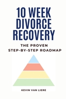 10- Week Divorce Recovery B0H7BGPMQT Book Cover