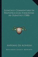 Elenchus Commentarii In Pentateuchum Hieronymi Ab Oleastro (1588) 1167015215 Book Cover