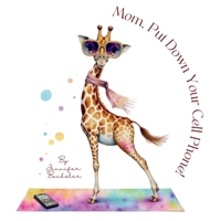 Mom, Put Down Your Cell Phone B0F1GNV1SM Book Cover