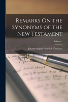 Remarks On the Synonyms of the New Testament, Volume 1 1016404212 Book Cover