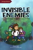 Invisible Enemies : A Handbook on Pandemics That Have Shaped Our World 9814893455 Book Cover