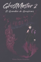 GhostMaster 2: El Guardián de Greyfriars (Spanish Edition) B0GTDHT3RB Book Cover