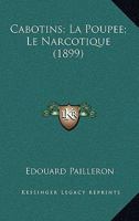 Cabotins; La Poupee; Le Narcotique (1899) 1166475506 Book Cover