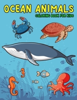 Ocean Animals Coloring Book for Kids: Amazing Sea Creatures Coloring Books for Kids Ages 4-8 B08NRXFZFR Book Cover