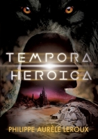 Tempora Heroica: Recueil de nouvelles 2019 (BOOKS ON DEMAND) (French Edition) 2322201545 Book Cover